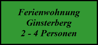 Ferienwohnung
Ginsterberg
2 - 4 Personen